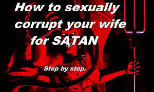 How to corrupt your wife for SATAN