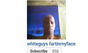 white guys fart in my face