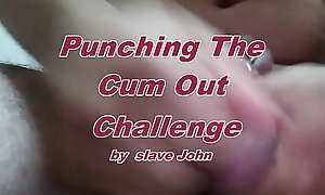 Challenge: Fall upon the cum get off on your balls hard by slave John