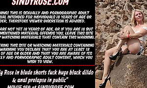 Sindy Rose in blue shorts fuck huge black dildo and anal prolapse in public